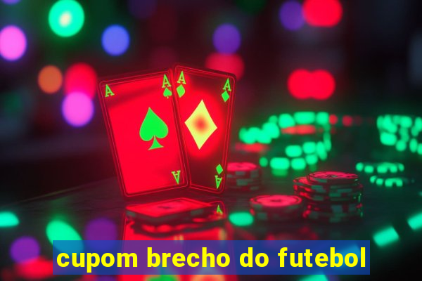 cupom brecho do futebol